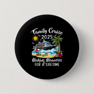 Family Cruise 2025 Vacation Family Reunion Cruise  6 Cm Round Badge