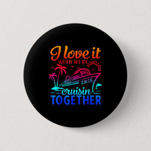 Family Cruise 2026 I Love It When We're Cruisin' T 6 Cm Round Badge