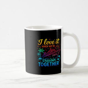 Family Cruise 2026 I Love It When We're Cruisin' T Coffee Mug