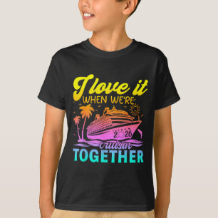 Family Cruise 2026 I Love It When We're Cruisin' T T-Shirt
