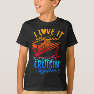 Family Cruise 2026 I Love It When We're Cruisin' T T-Shirt