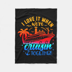 Family Cruise 2026 I Love It When Were Cruisin Tog Fleece Blanket