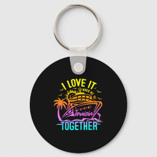 Family Cruise 2026 I Love It When Were Cruisin Tog Key Ring