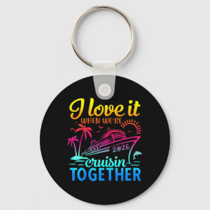 Family Cruise 2026 Love When Cruisin Together Key Ring