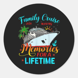 Family Cruise 2026 Making Memories For A Lifetime  Classic Round Sticker