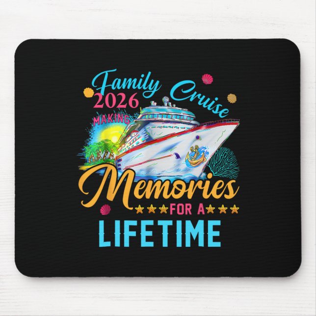 Family Cruise 2026 Making Memories For A Lifetime  Mouse Pad (Front)