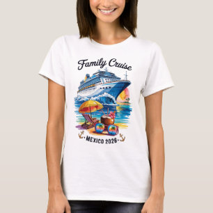 Family Cruise 2026 Mexico Vacation Trip Matching F T-Shirt