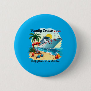 Family Cruise 2026 Vacation Trip Family Reunion 6 Cm Round Badge