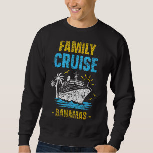 Family Cruise Bahamas Vacation Cruise Ship Travel Sweatshirt