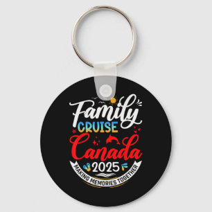 Family Cruise Canada 2025 Canada Family Vacation 2 Key Ring