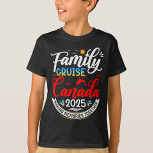 Family Cruise Canada 2025 Canada Family Vacation 2 T-Shirt