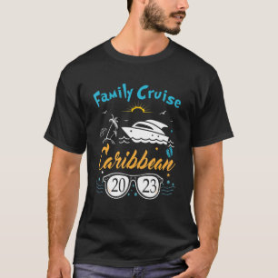 Family Cruise Caribbean 2023 Caribbean Vacay Cruis T-Shirt