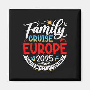Family Cruise Europe 2025 Europe Family Vacation 2 Magnet