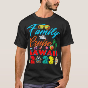 Family Cruise Hawaii 2023 Vacation Summer Trip Vac T-Shirt