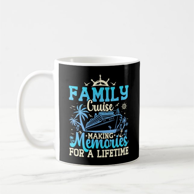 Family Cruise Making Memories For A Lifetime Funny Coffee Mug (Left)