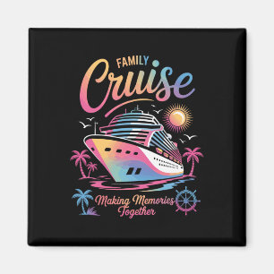 Family Cruise Making Memories Together Cruise Trip Magnet