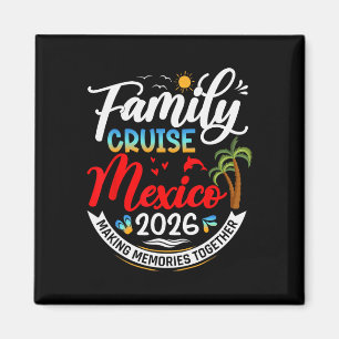 Family Cruise Mexico 2026 Summer Matching Vacation Magnet