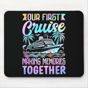 Family Cruise - Our First Cruise Making Memories T Mouse Pad
