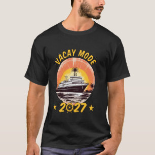 Family Cruise Ship Vacation Travel Vacay Mode 2027 T-Shirt