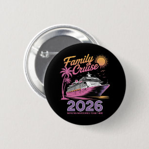 Family Cruise Squad 2026 Vacation Matching Trip 6 Cm Round Badge