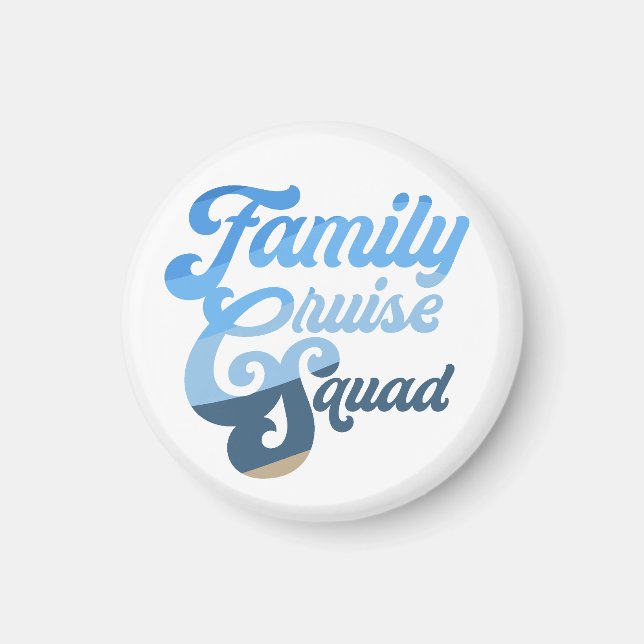 Family Cruise Squad Magnet (Front)