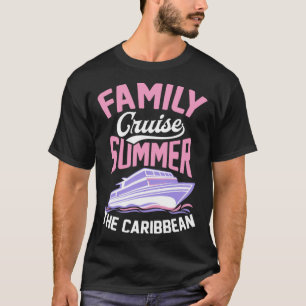 Family Cruise Summer The Caribbean Matching Cruise T-Shirt