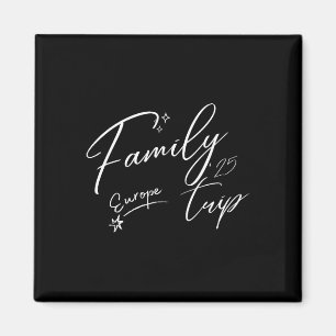 Family Europe Trip 2025 Cool Summer Adventure Vaca Magnet