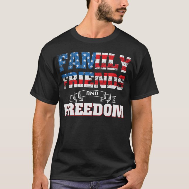 Family Friends and Freedom American USA Flag Gifts T-Shirt (Front)