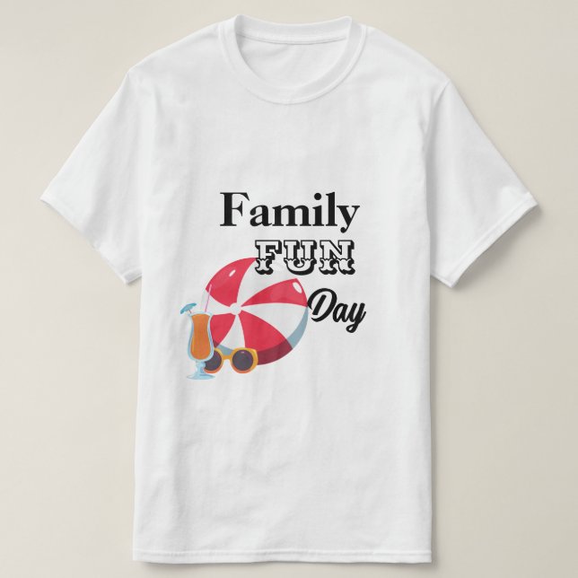 Family Fun Day T-Shirt (Design Front)