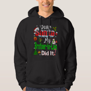 Family Funny Dear Santa My Brother-In-Law Did It C Hoodie