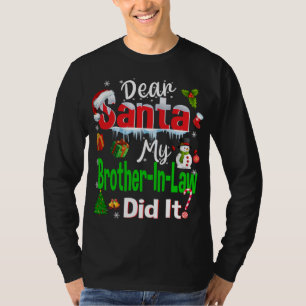 Family Funny Dear Santa My Brother-In-Law Did It C T-Shirt