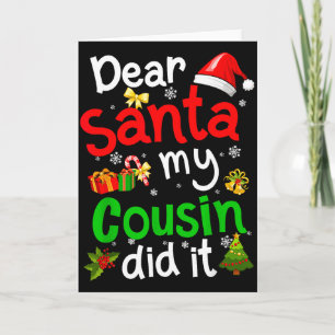 Family Funny Dear Santa My Cousin Did It Christmas Card