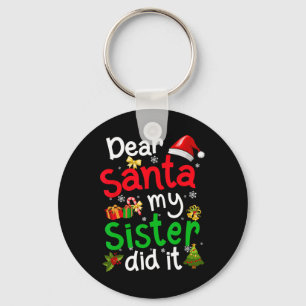 Family Funny Dear Santa My Sister Did It Christmas Key Ring