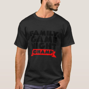 Family Game Night Champ T-Shirt