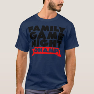 Family Game Night Champ  T-Shirt