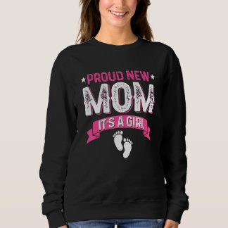 Family Gender Reveal Proud New Mum It's A Girl Sweatshirt