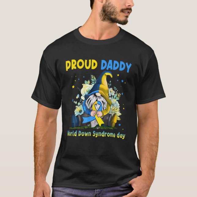 Family Gnome Proud Daddy Down Syndrome Awareness T T-Shirt (Front)