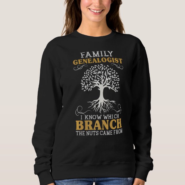 Family History Researcher Genealogy Genealogist An Sweatshirt (Front)