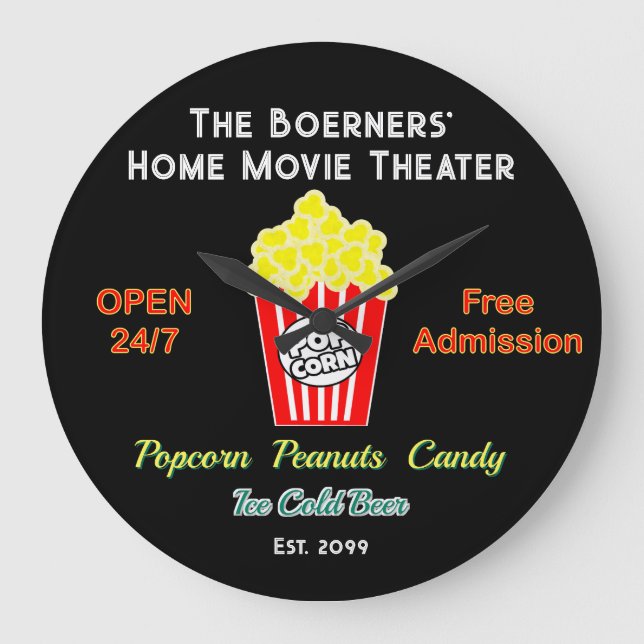 Family Home Movie Theatre Open 24/7  Large Clock (Front)