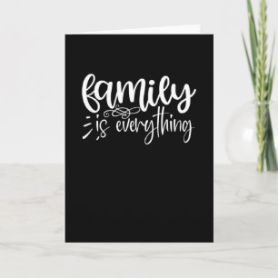 Family is everything card