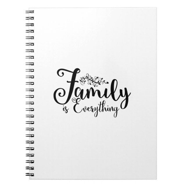 Family Is Everything Quote Notebook (Front)