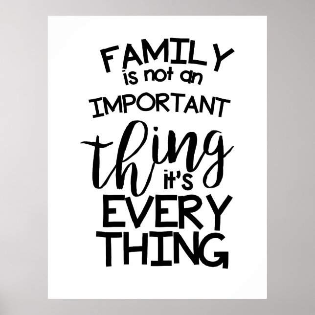 Family is not an Important Thing it's Everything Poster (Front)