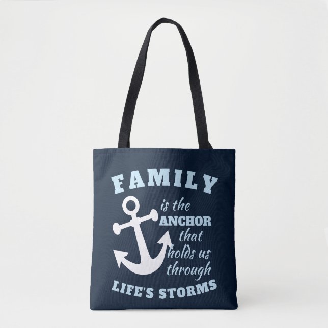 Family Is The Anchor That Holds Us Through Life's Tote Bag (Front)