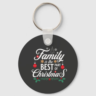 Family Is The Best Part Of Christmas Key Ring