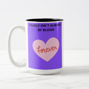 Family Isn't Always By Blood ❤️ Two-Tone Coffee Mug