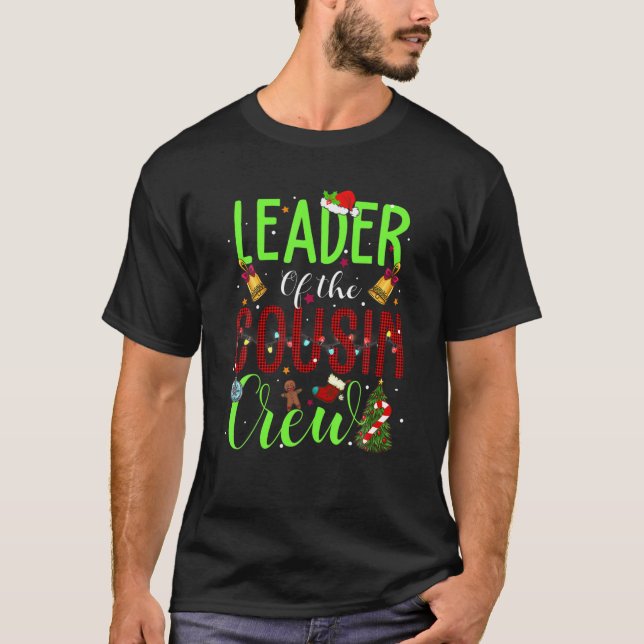 Family Leader Of The Cousin Crew Funny Christmas T-Shirt (Front)