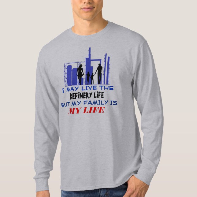 family life - Refinery Life T-Shirt (Front)