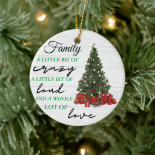  Family Little Bit of Crazy Loud Love Christmas  Ceramic Tree Decoration