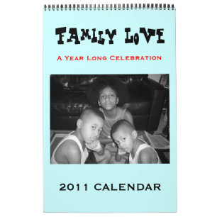 "Family Love" 2011 Calendar