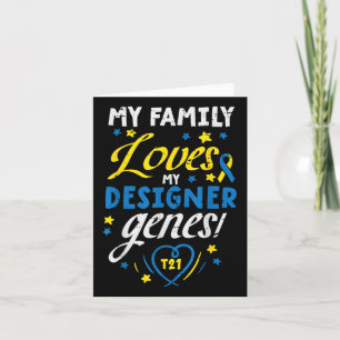 Family Loves My Genes T21 Down Syndrome Awareness  Card